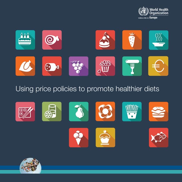 Using prices policies to promote healthier diets WHO Europe