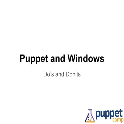 Puppet Camp Duesseldorf 2014: Bas Grolleman - Using puppet on windows, do's a...