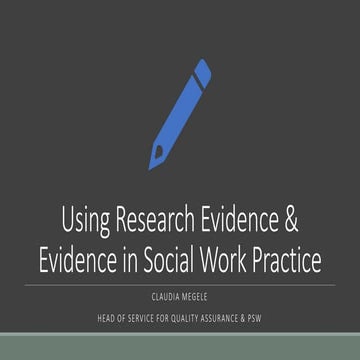 Using Research Evidence & Evidence in Social Work Practice.