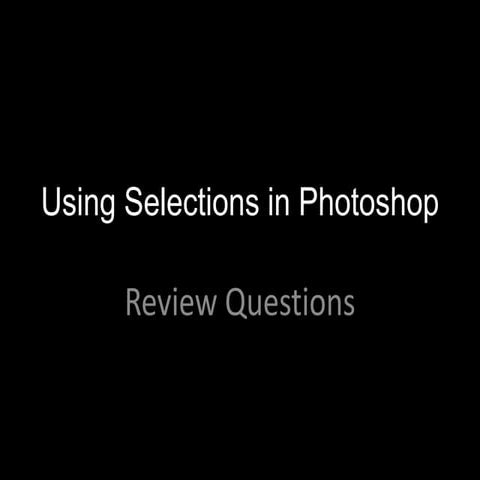 Using selections in photoshop quiz