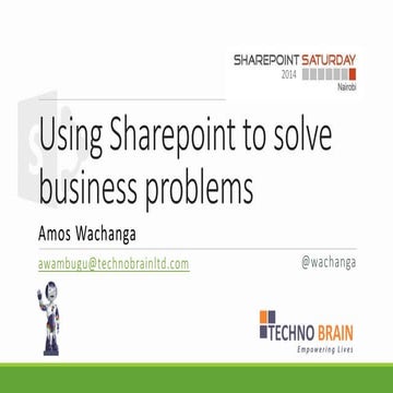 Using sharepoint to solve business problems #spsnairobi2014