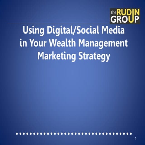 Understanding Social+Digital Strategies For Your HNW Wealth Management Practice