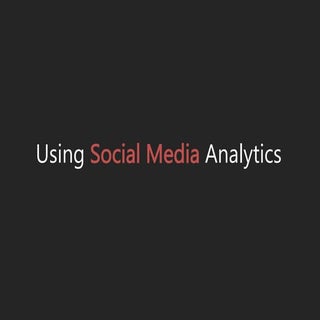 Using Social Media Analytics - Soci...