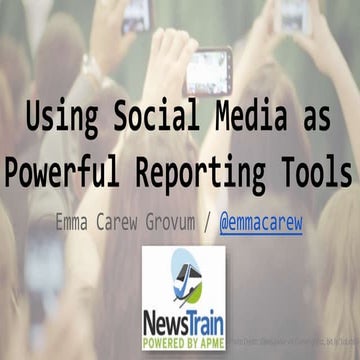 Using Social Media as Powerful Reporting Tools - Emma Carew Grovum - Murfrees...