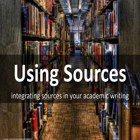 Using Sources in Academic Writing