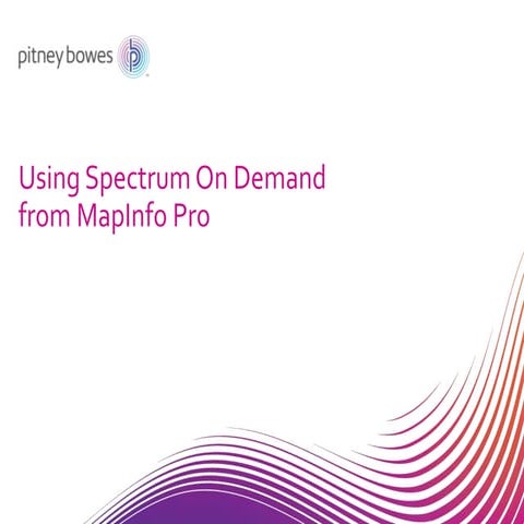 Using Spectrum on Demand from MapInfo Pro