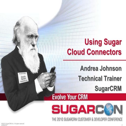 Using Sugar Cloud Connectors Sugar Con 2010