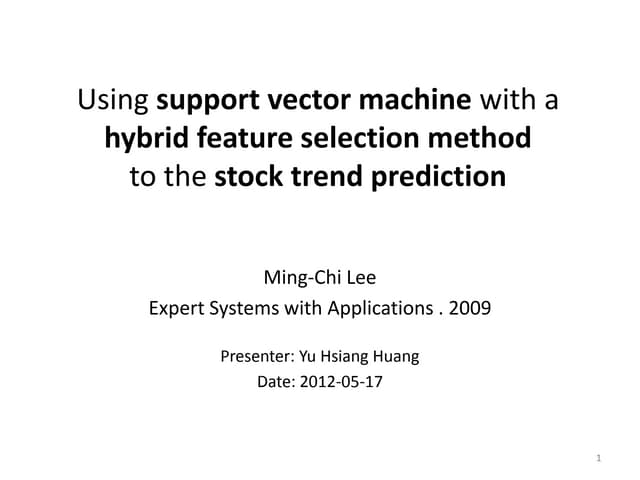 Using support vector machine with a hybrid feature selection method to the st...