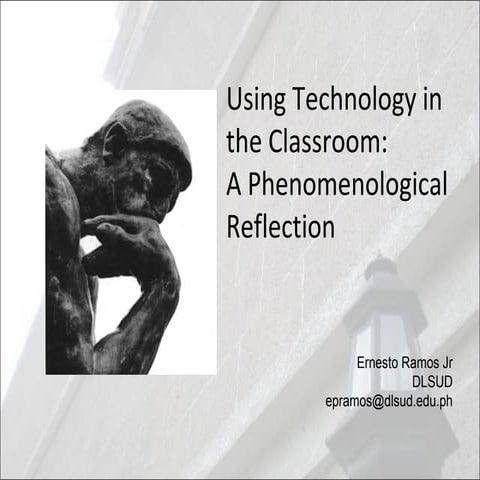 Using technology in the classroom: A Phenomenological Reflection