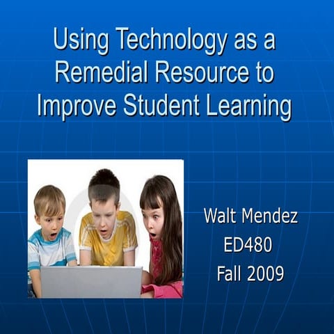 Using Technology As A Remedial Resource To Improve student learning