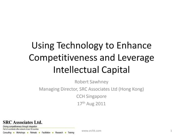 Using technology to enhance competitiveness and leverage intellectual cch aug...