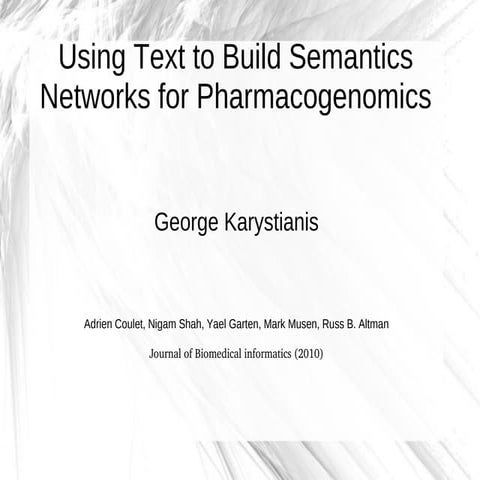 Using text to build semantic networks for pharmacaogenomics2