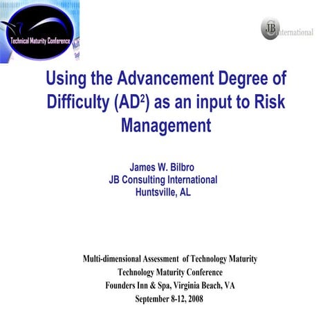 Using The Advancement Degree Of Difficulty (Ad2) As An Input To Risk Management