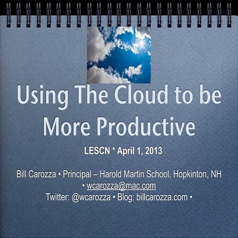 Using the Cloud to be More Productive- LESCN April 2013