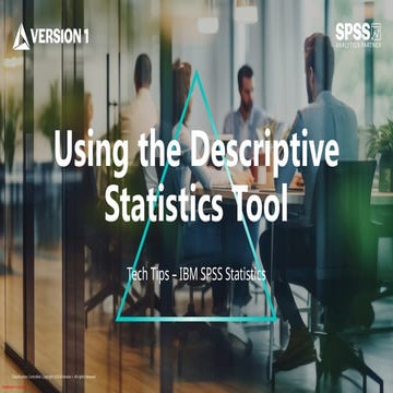 Using the Descriptive Statistics Tool in IBM SPSS Statistics.pptx