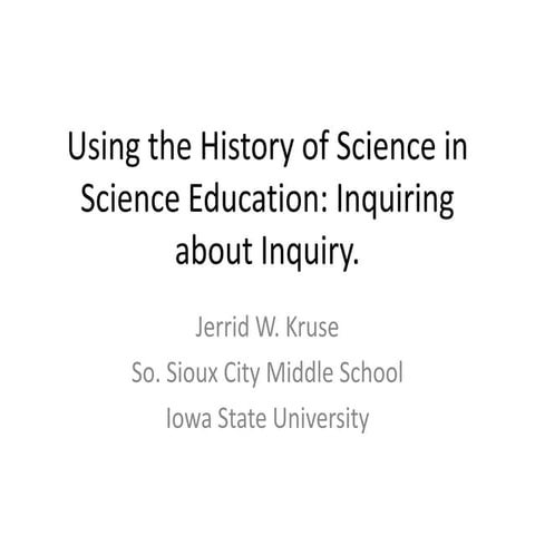The History Of Science In Science Education: Inquiring about Inquiry