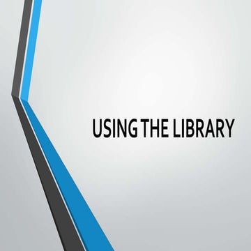 USING THE LIBRARY.pptx