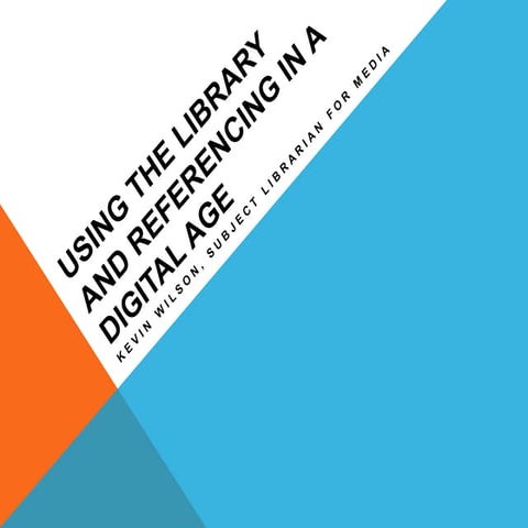 Using the library and referencing in a digital age