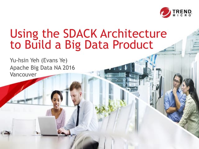 Using the SDACK Architecture to Build a Big Data Product