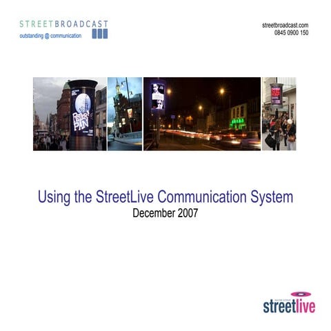 Using The Street Live Communication System
