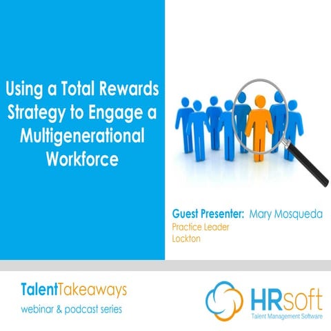 Using a Total Rewards Strategy to Engage a Multi-generaltional Workforce