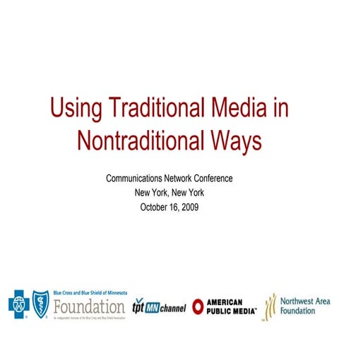 Using Traditional Media In Nontraditional Ways