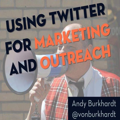 Using Twitter for Marketing and Outreach Workshop