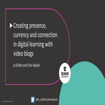 Using video blogs to promote presence, connection and currency in digital lea...