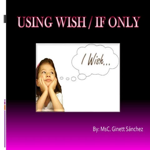Using wish / If Only