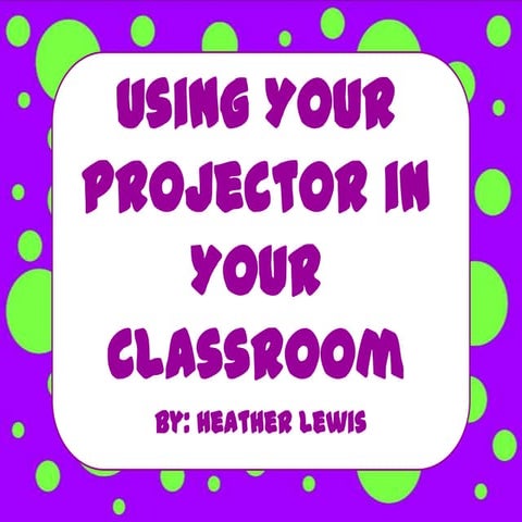 Using your projector in your classroom