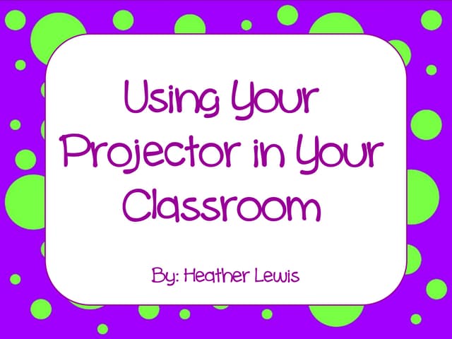 Using your projector in your classroom