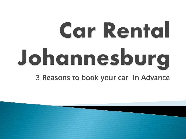 Car Rental Johannesburg 3 Reasons to book your car in Advance
