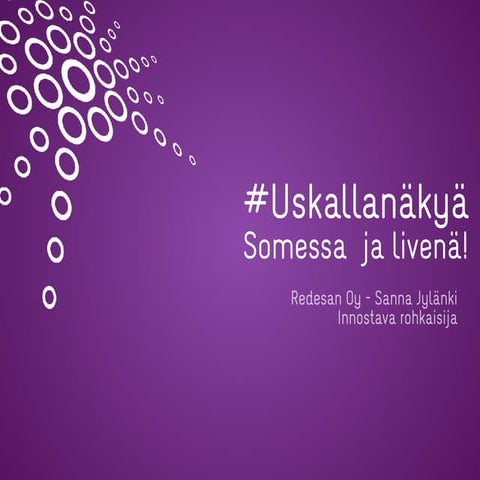 UskallaNäkyä - Somessa ja livenä - Viherrinki koulutuspäivät
