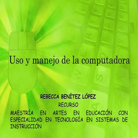 Uso Y Manejo De La Computadora