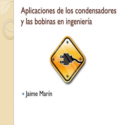 Uso condensador y bobina
