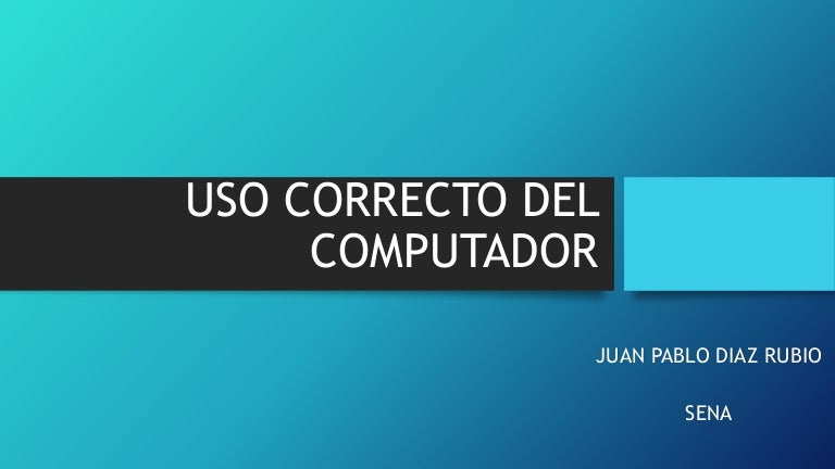 Uso correcto del computador