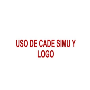 _USO DE CADE SIMU Y LOGO (1).pptx