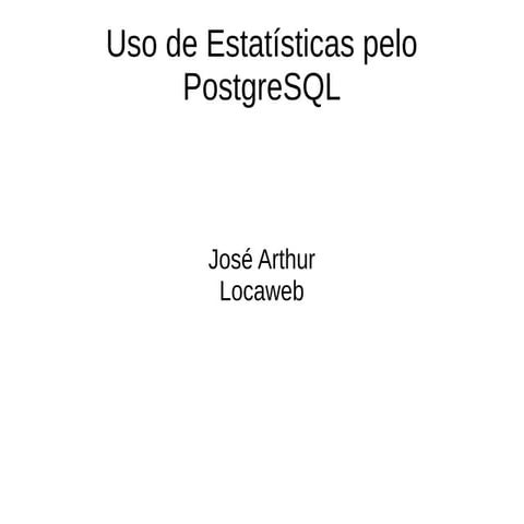 Uso de estatísticas pelo postgre sql