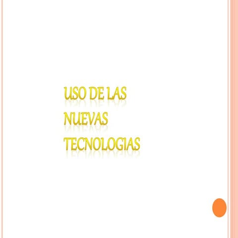 el uso de las nuevas tecnologias