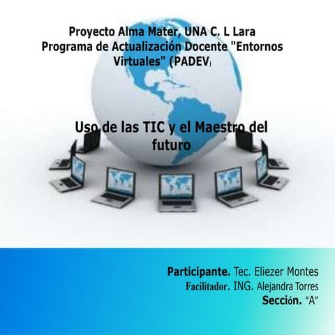 Uso de las tic y el maestro del futuro. eliezer montes