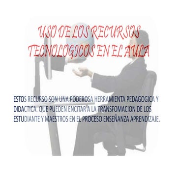 Uso de los recursos tecnologicos en el aula