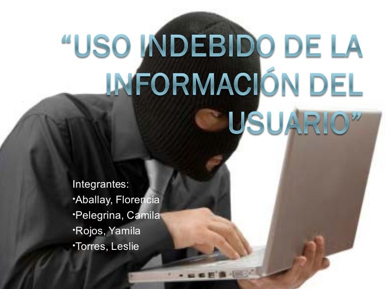 Uso indebido de la informacion del usuario