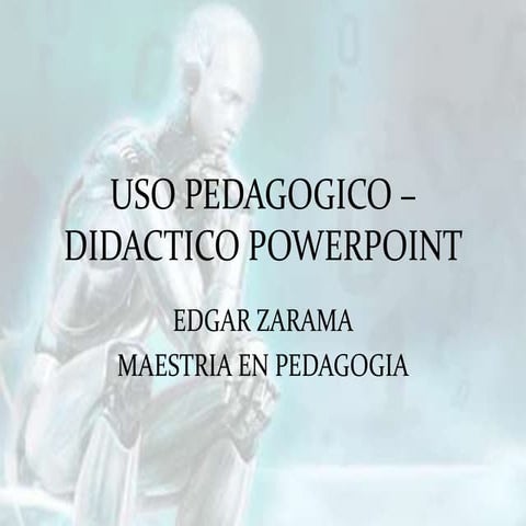 Uso pedagógico – didáctico power point