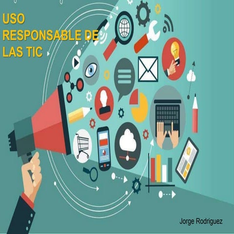Uso responsable de las tic | PPTX
