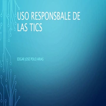 Uso responsables de las tics 