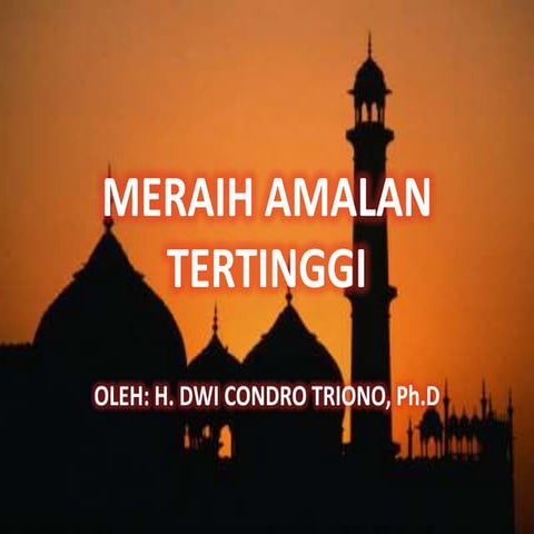 Meraih Amalan Tertinggi - Ust Dwi Condro Triono | PPTX
