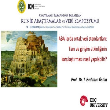 Arastirmaci tarafindan Baslatilan Arastirmalarda larda ortak veri standartları:  Tanı ve girişim etkinliğinin  karşılaştırması nasıl yapılabilir? 