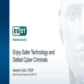 Enjoy Safer Technology and Defeat Cyber Criminals
