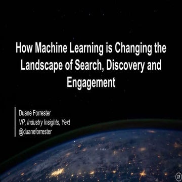 How Machine Learning is Changing the Landscape of Search, Discovery and Engag...