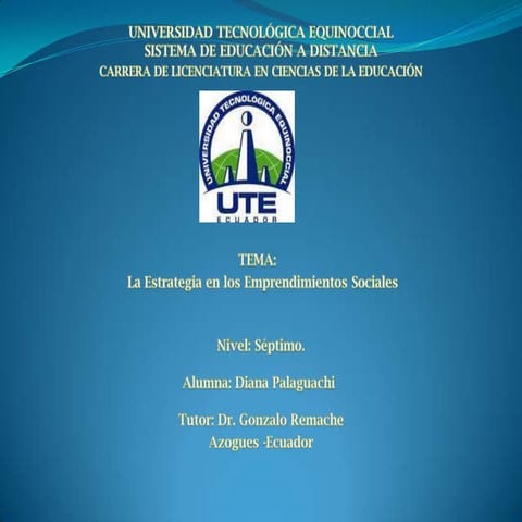 Ute la estrategia en los emprendimientos sociales-diana palaguachi-6dejulio2013.